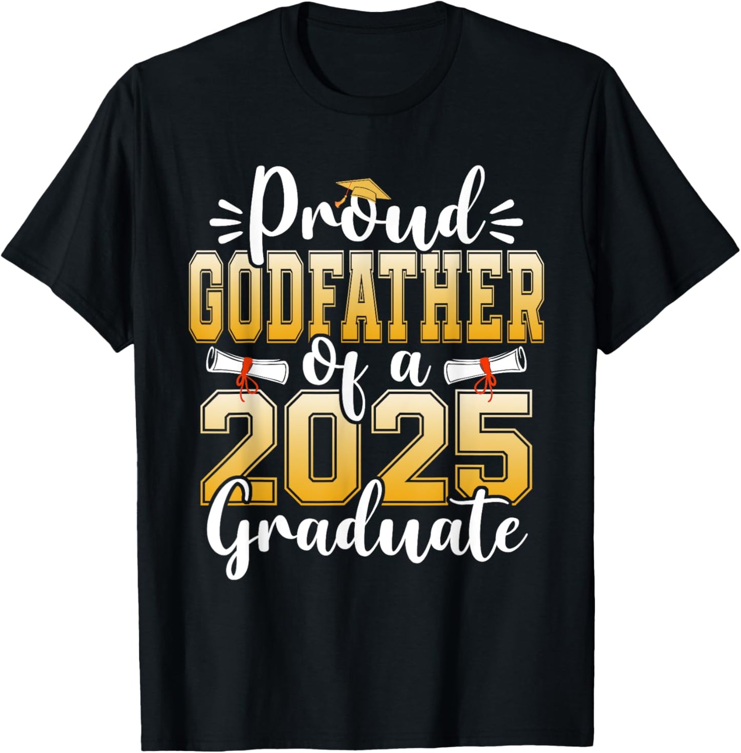 Proud Godfather Of A Class Of 2025 Graduate Senior T-Shirt - T-Shirt | Black