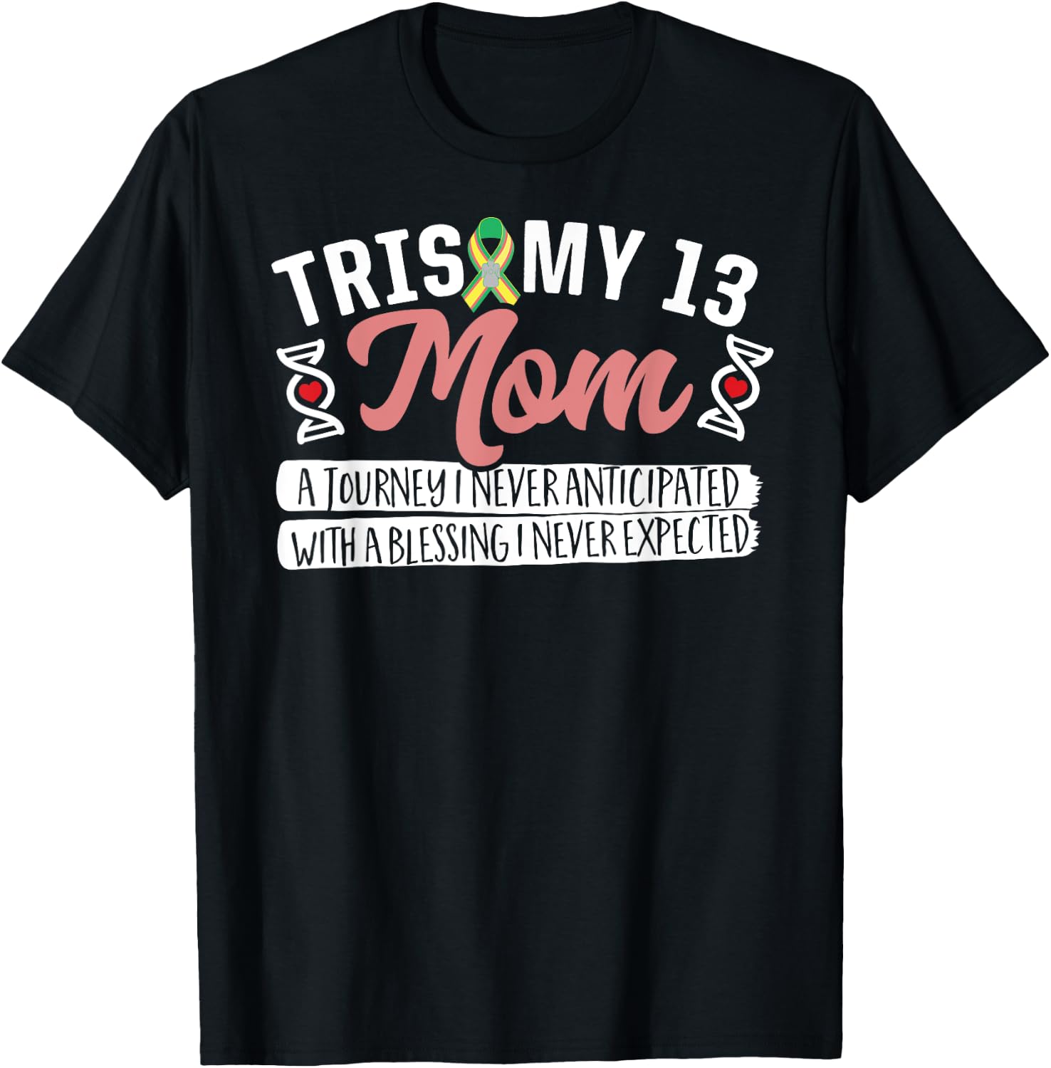 Trisomy 13 Mom Shirt T-Shirt - T-Shirt | Black