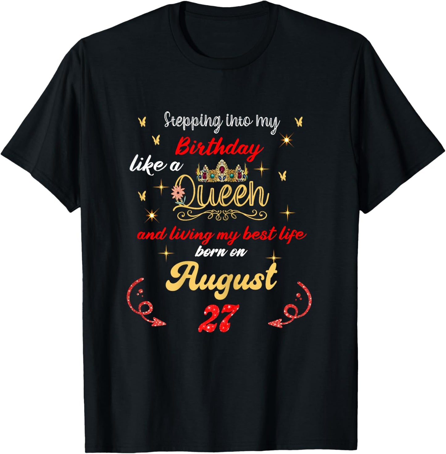 Queen Was born on August 27 Stepping into my birthday T-Shirt - T-Shirt | Black