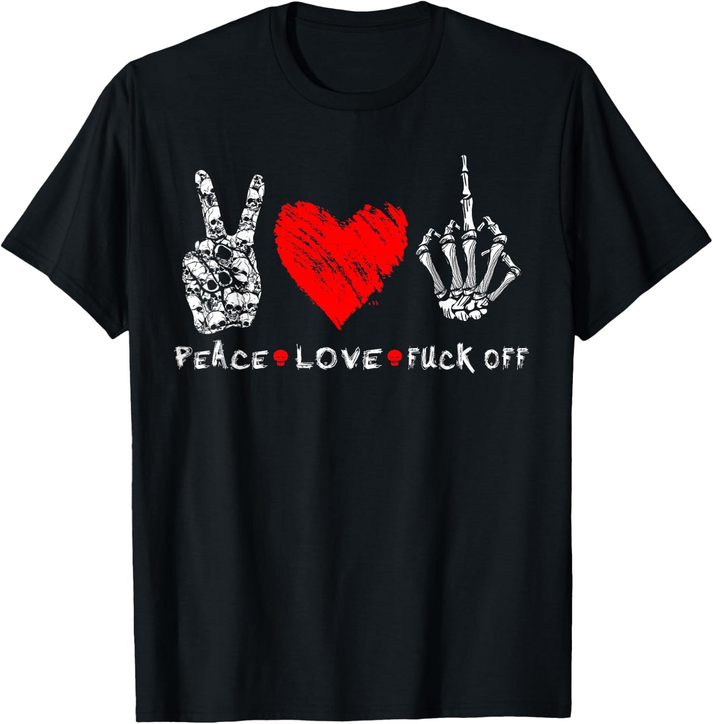 Peace Love Fuck Off Skull Skeleton Hand Red Heart Hippie T-Shirt - T-Shirt | Black