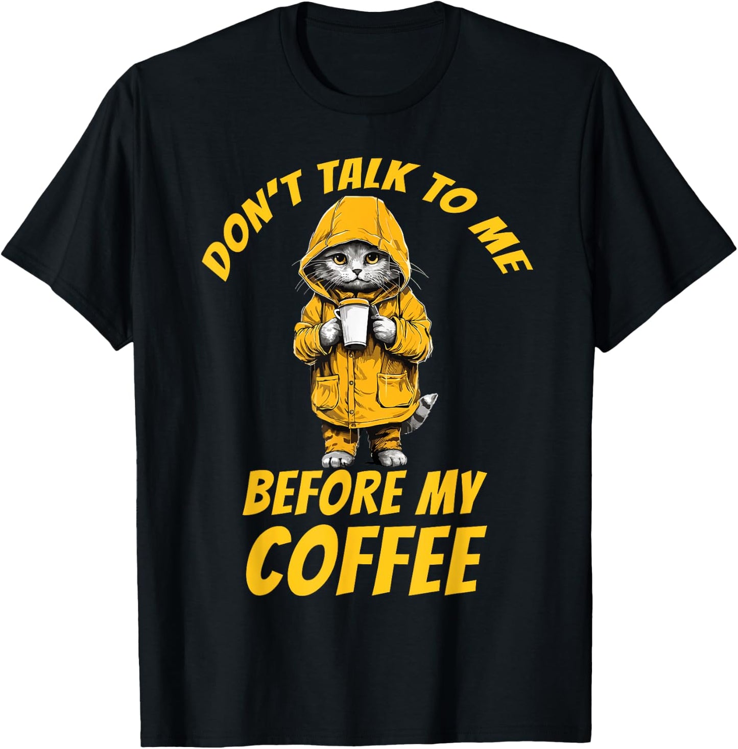 Don't Talk To Me Before My Coffee Funny Cat Coffee Novelty Women T-Shirt - T-Shirt | Black