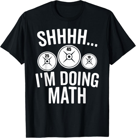 Im Doing Math Shhh I'm Doing Math Meme Funny Workout Quotes T-Shirt - T-Shirt | Black