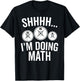 Im Doing Math Shhh I'm Doing Math Meme Funny Workout Quotes T-Shirt - T-Shirt | Black
