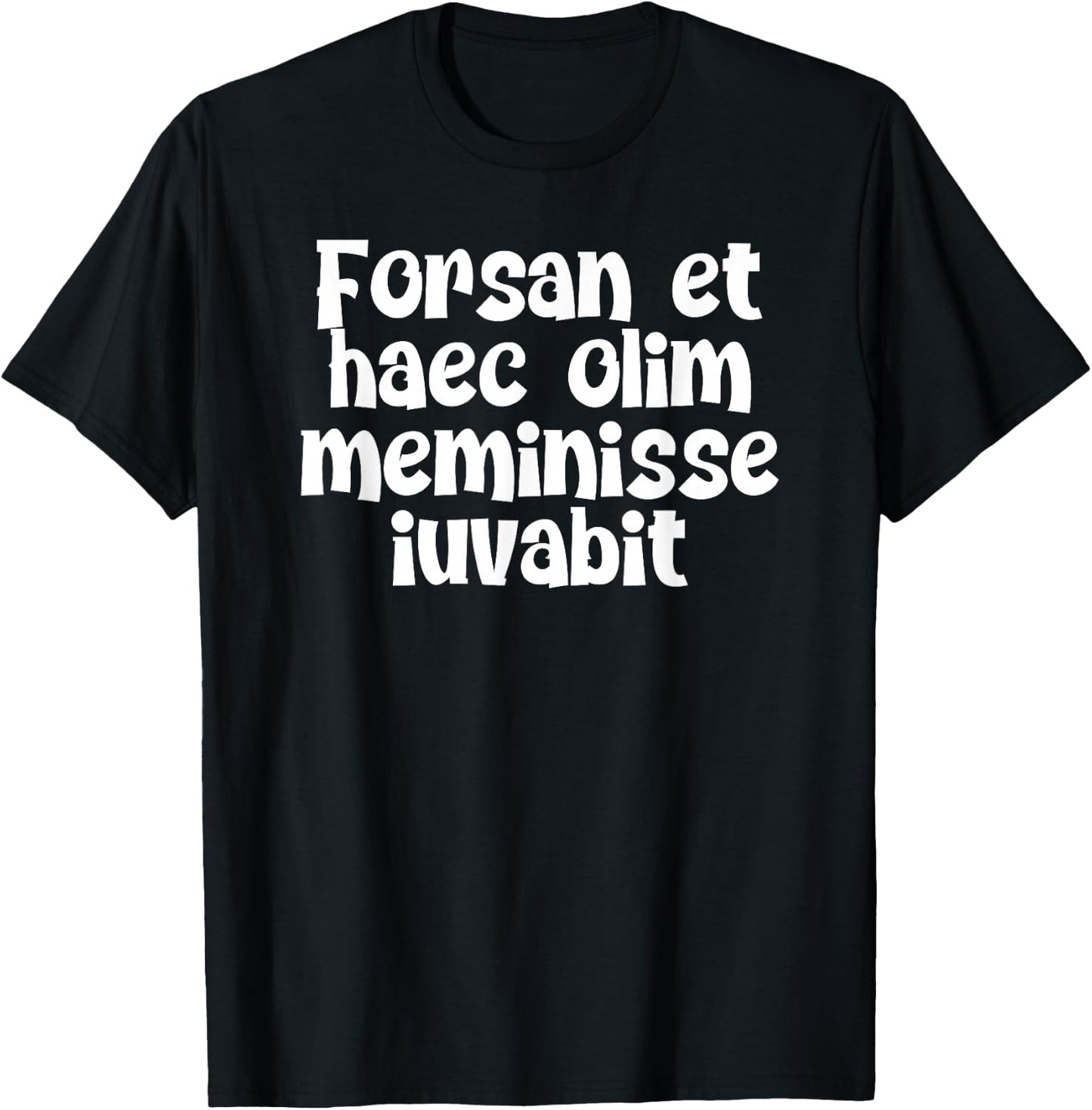 Forsan et haec olim meminisse iuvabit T-Shirt - T-Shirt | Black