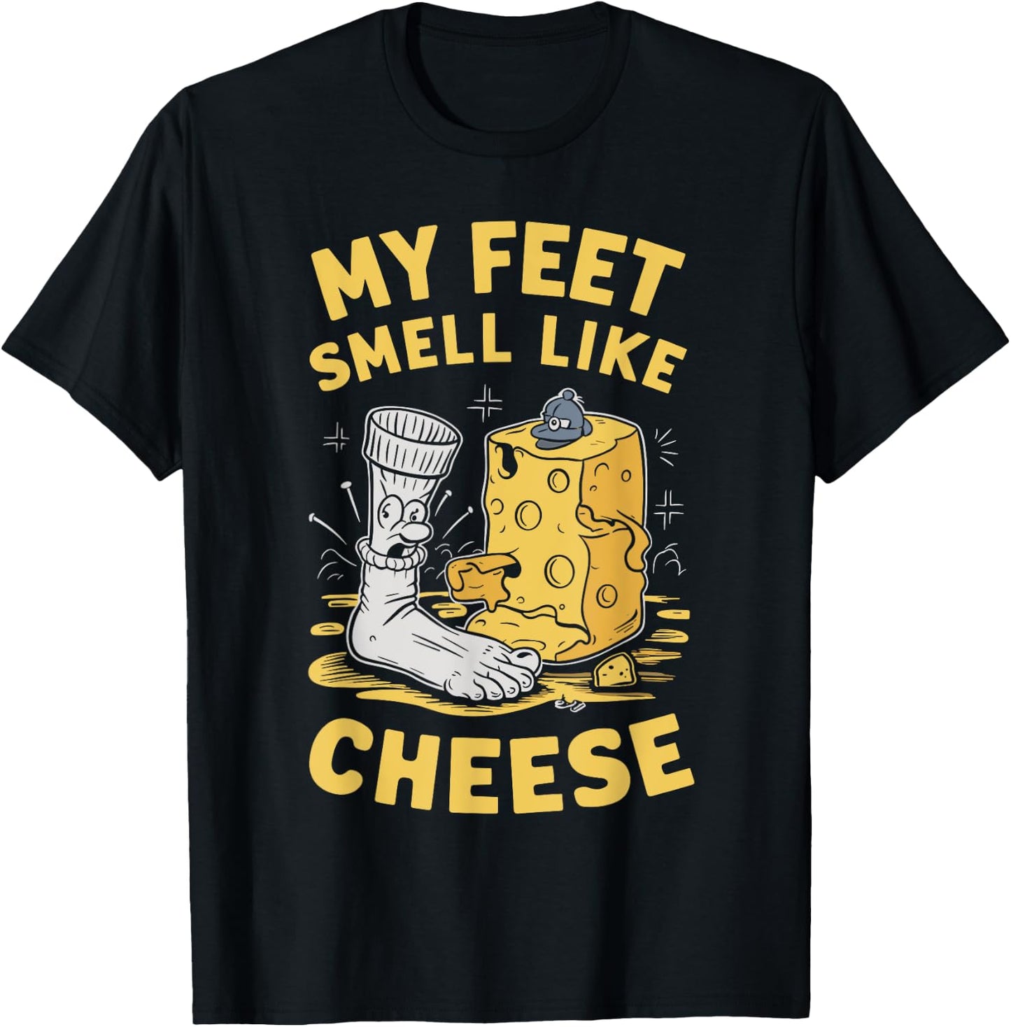 My Feet Smell Like Cheese Funny Stinky Feet Costume Joke Pun T-Shirt - T-Shirt | Black