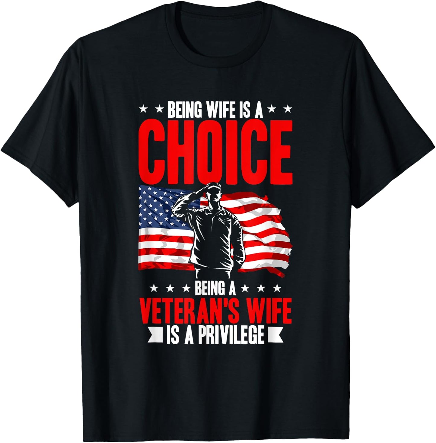Being wife is a choice being a veteran's wife is a privilege T-Shirt - T-Shirt | Black