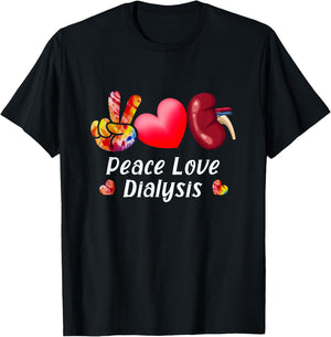 Peace Love Dialysis Nurse Kidney Transplant Nephrology T-Shirt - T-Shirt | Black