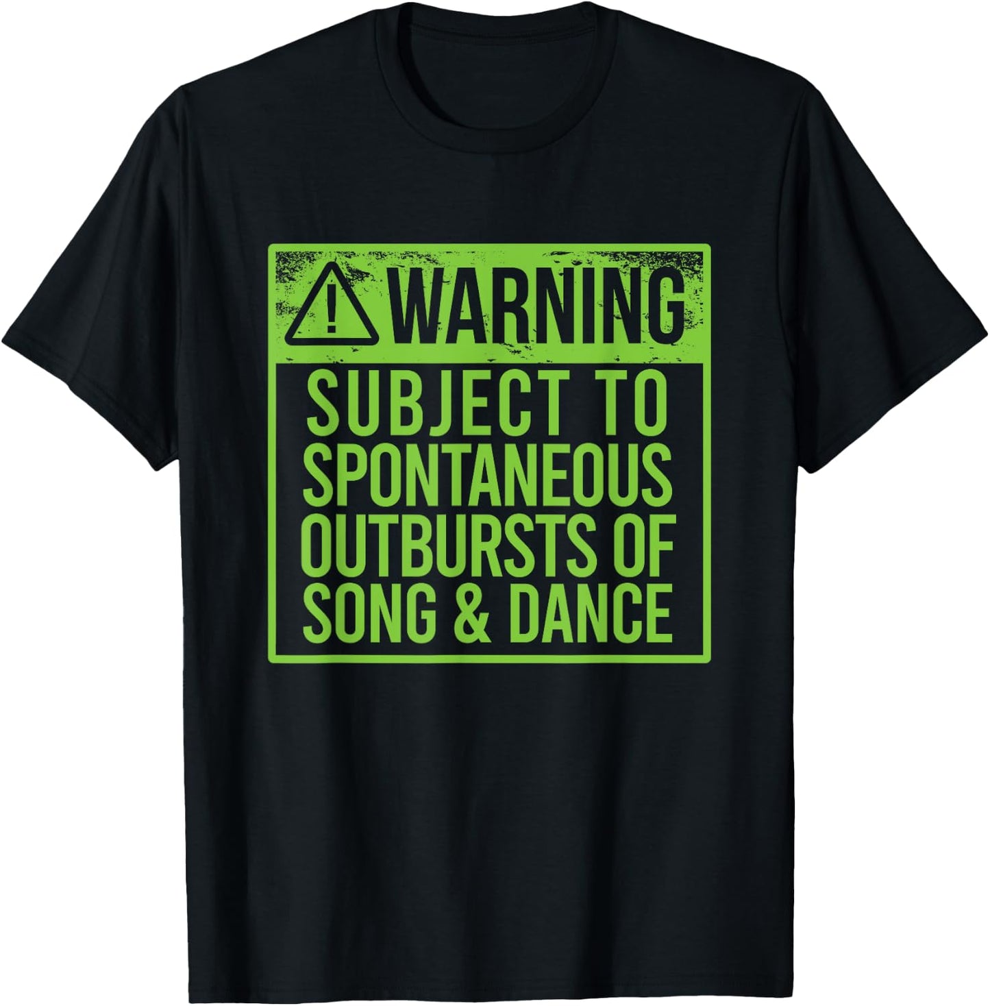 WARNING SUBJECT SPONTANEOUS OUTBURSTS OF SONG & DANCE Meme T-Shirt - T-Shirt | Black