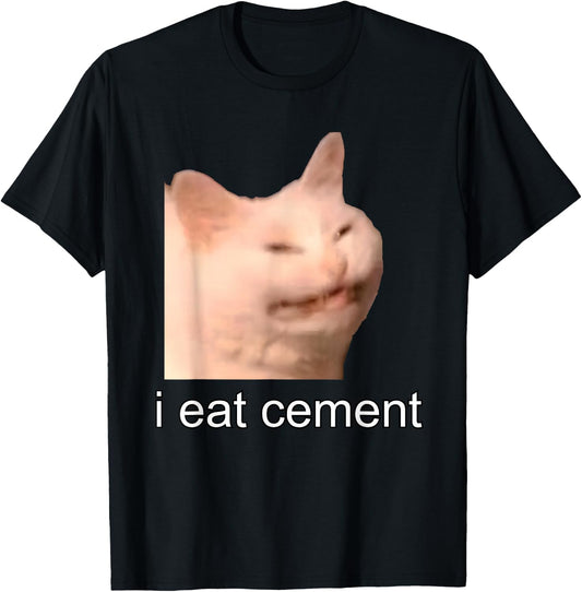 I Eat Cement Cursed Cat Funny Oddly Specific Meme T-Shirt - T-Shirt | Black