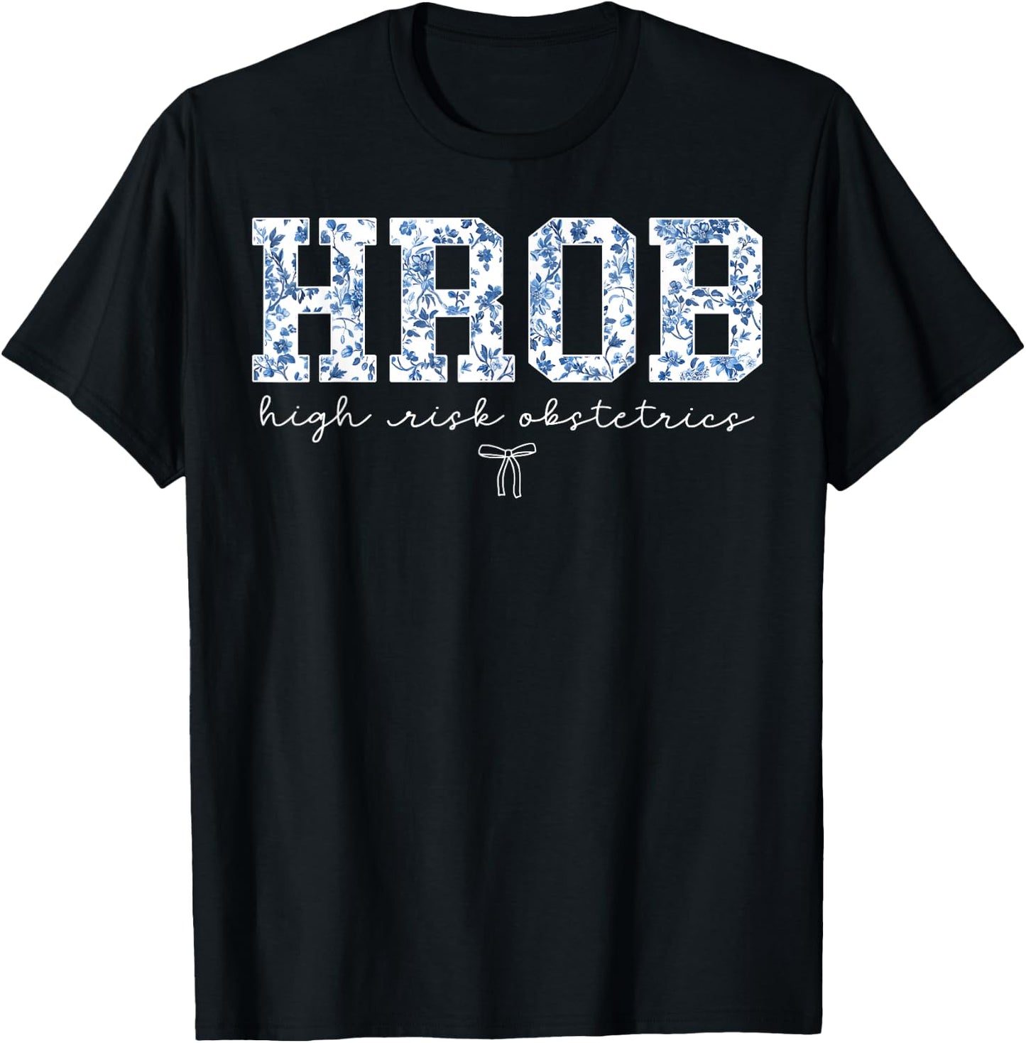 Retro Floral HROB Nurse High Risk Obstetrics Maternity Nurse T-Shirt - T-Shirt | Black