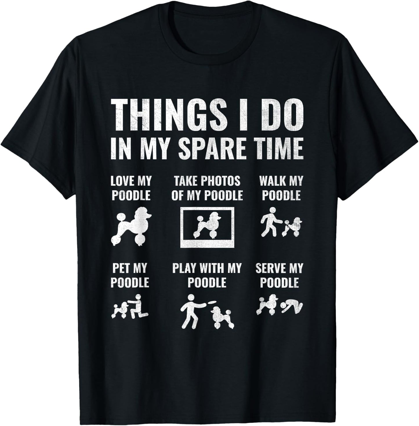 Things I Do In My Spare Time Poodle Dog Owner Poodles Men Women T-Shirt - T-Shirt | Black