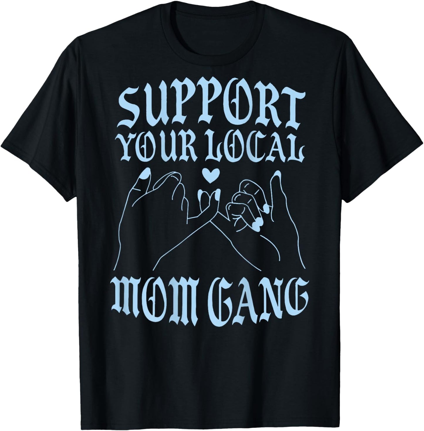 Support Your Local Mom Gang Vintage Hand Pinky Swear (back) T-Shirt - T-Shirt | Black