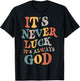 It's Never Luck It's Always God , Small, Black T-Shirt - T-Shirt | Black