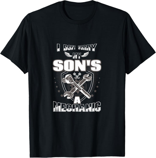I Don't Worry My Son's A Mechanic T-Shirt - T-Shirt | Black