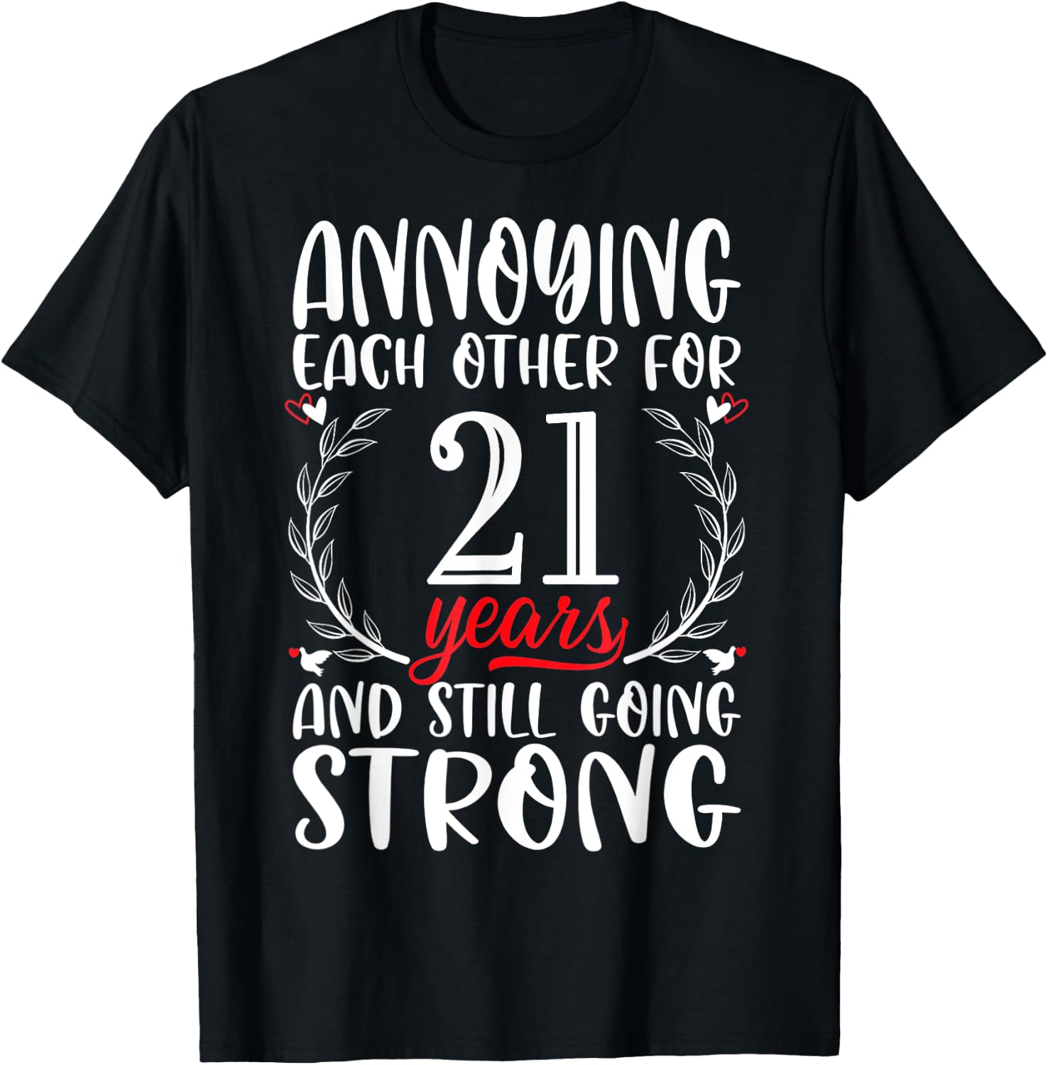 Annoying Each Other For 21 Years 21st Wedding Anniversary T-Shirt - T-Shirt | Black