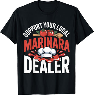 Pasta Sauce Support Your Local Marinara Dealer T-Shirt - T-Shirt | Black