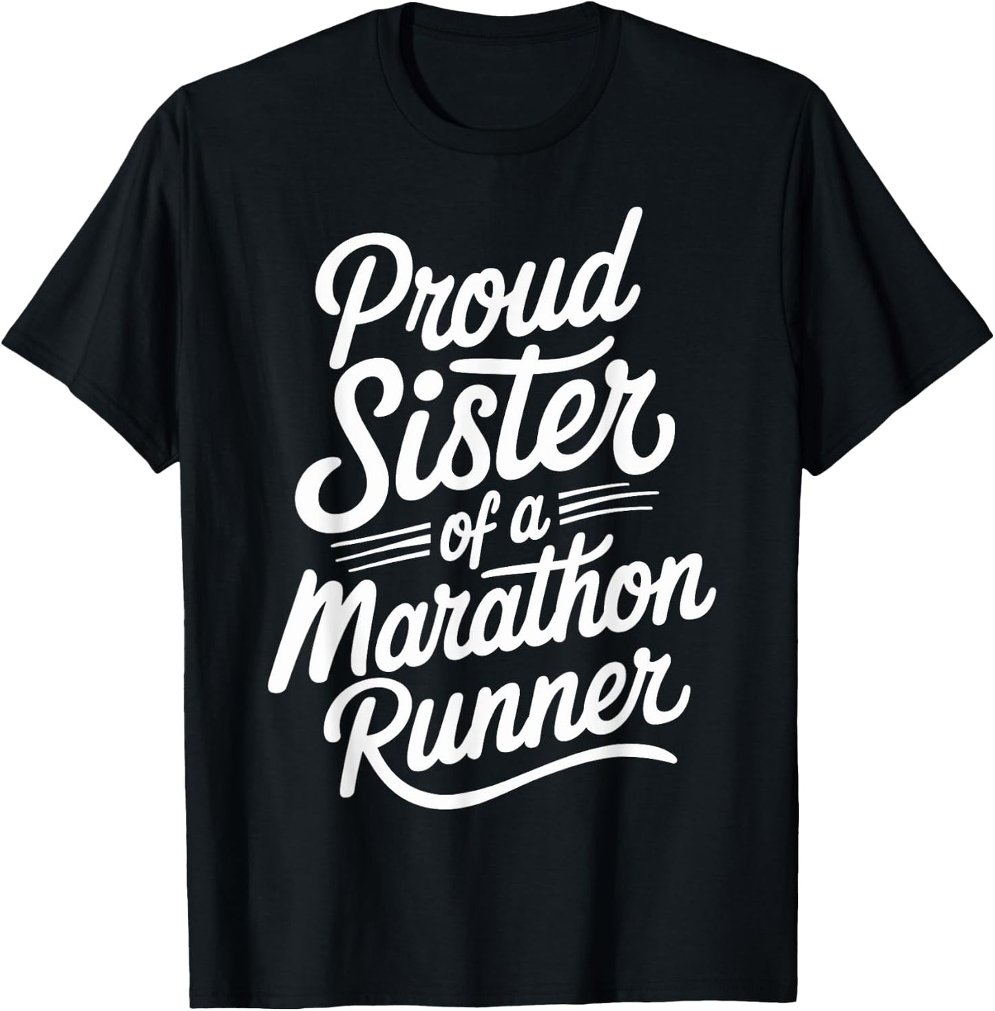Proud Sister of a Marathon Runner Design for Runners T-Shirt - T-Shirt | Black