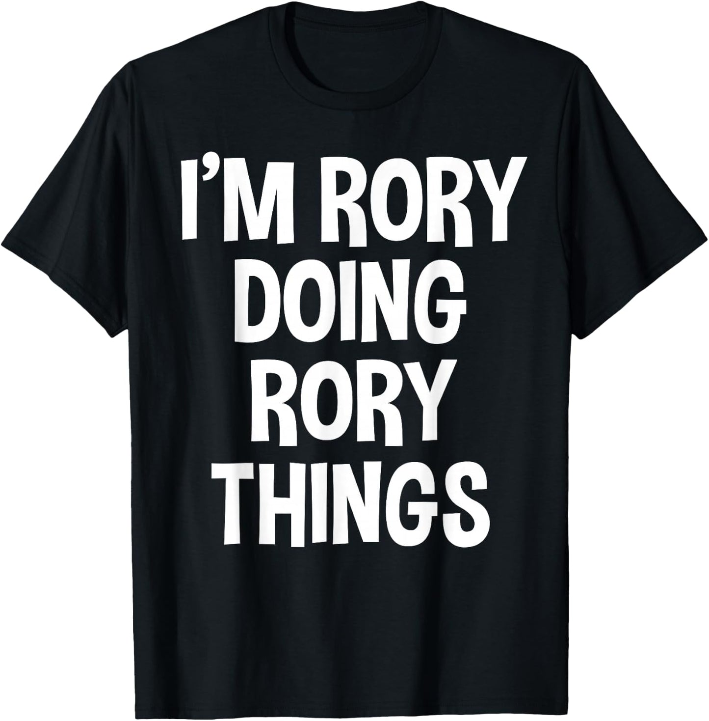 I'm Rory Doing Rory Things Funny Saying T-Shirt - T-Shirt | Black