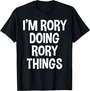 I'm Rory Doing Rory Things Funny Saying T-Shirt - T-Shirt | Black