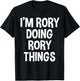 I'm Rory Doing Rory Things Funny Saying T-Shirt - T-Shirt | Black