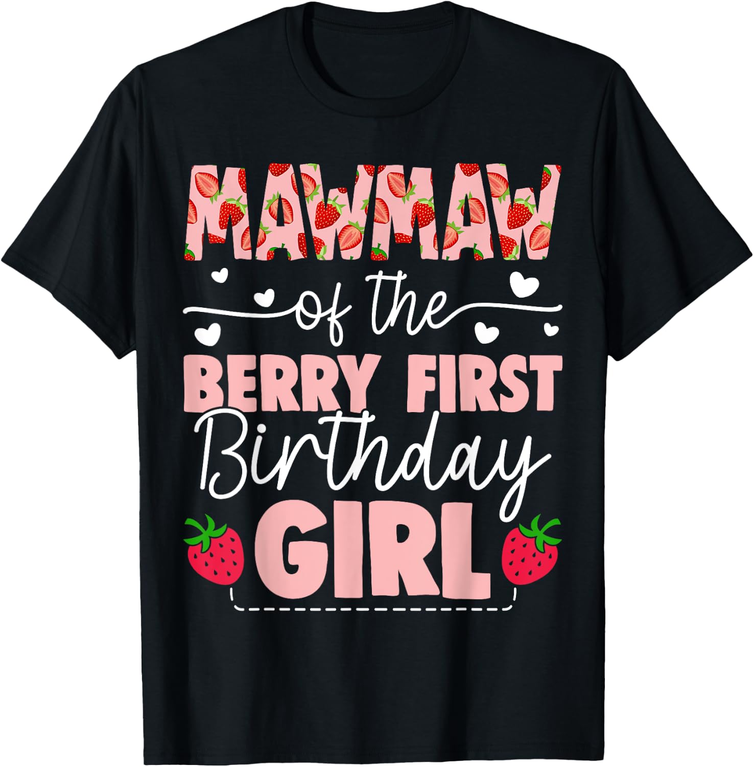 Mawmaw Of The Berry First Birthday Girl Sweet Strawberry T-Shirt - T-Shirt | Black