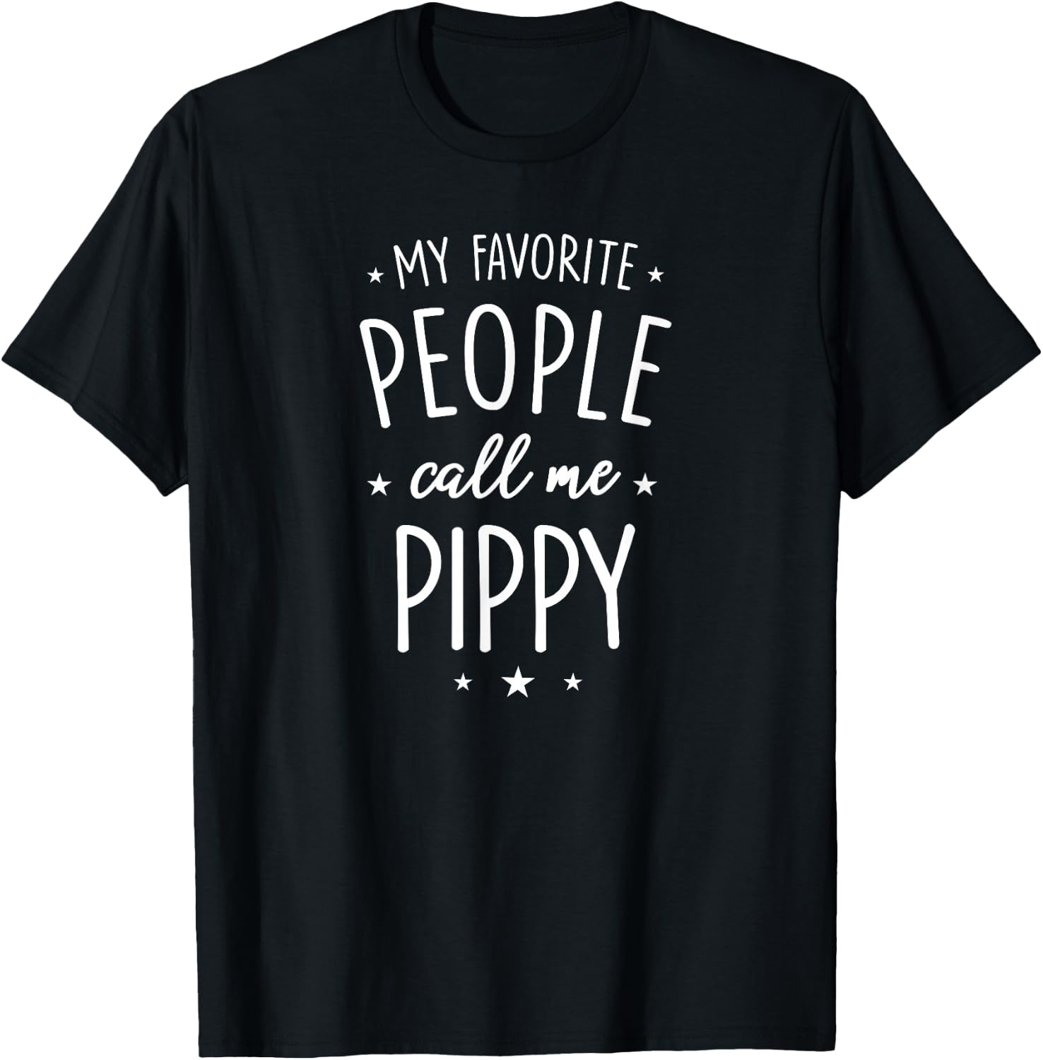 Pippy Design: My Favorite People Call Me Pippy T-Shirt - T-Shirt | Black
