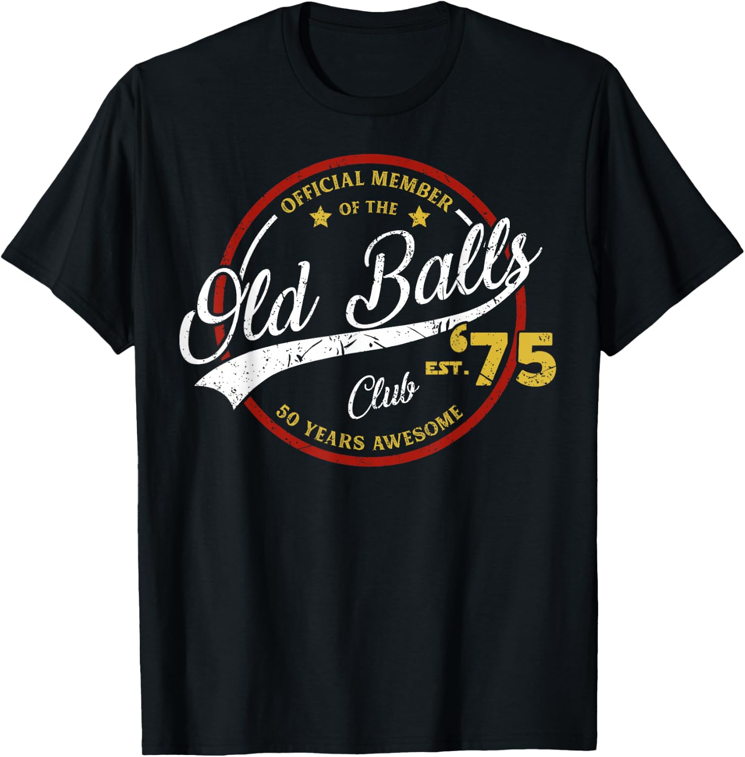 Vintage 50th Birthday Old Balls Club 1975 for Old Man T-Shirt - T-Shirt | Black