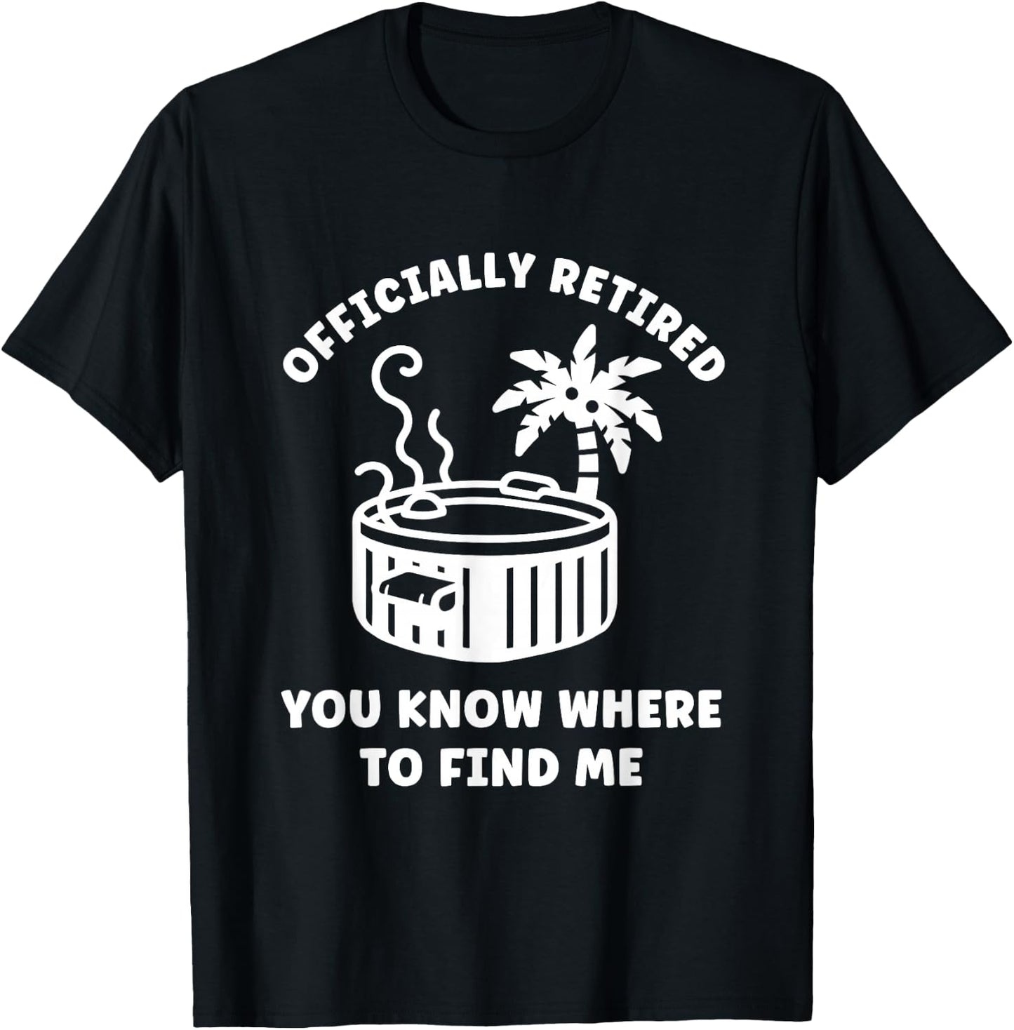 Retirement Funny Hot Tub Officially Retired T-Shirt - T-Shirt | Black