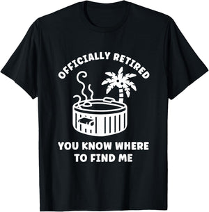 Retirement Funny Hot Tub Officially Retired T-Shirt - T-Shirt | Black