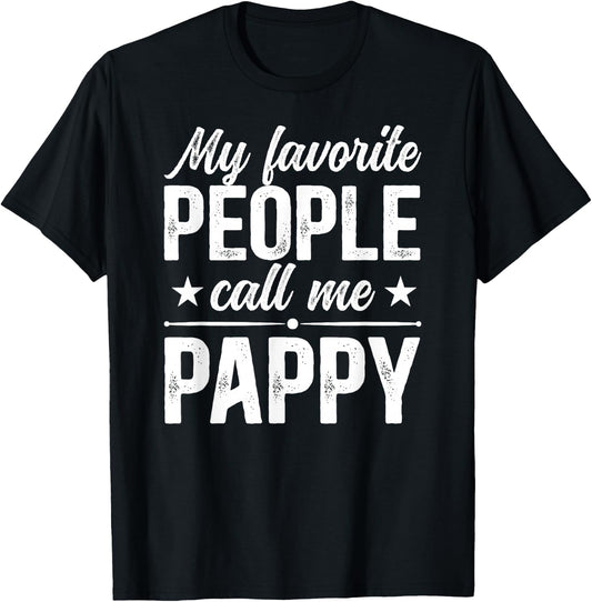 My Favorite People Call Me Pappy Grandpa Pappy Grandfather T-Shirt - T-Shirt | Black
