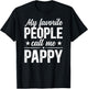 My Favorite People Call Me Pappy Grandpa Pappy Grandfather T-Shirt - T-Shirt | Black