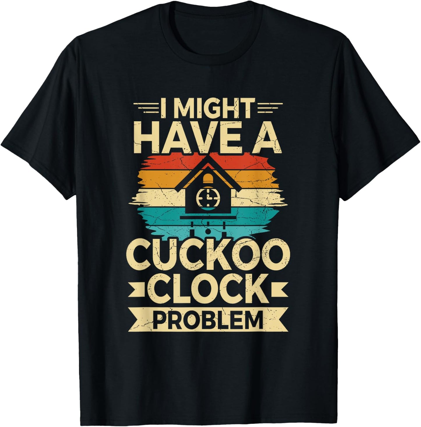 German Cuckoo Clock Quote for a Cuckoo clock lover T-Shirt - T-Shirt | Black