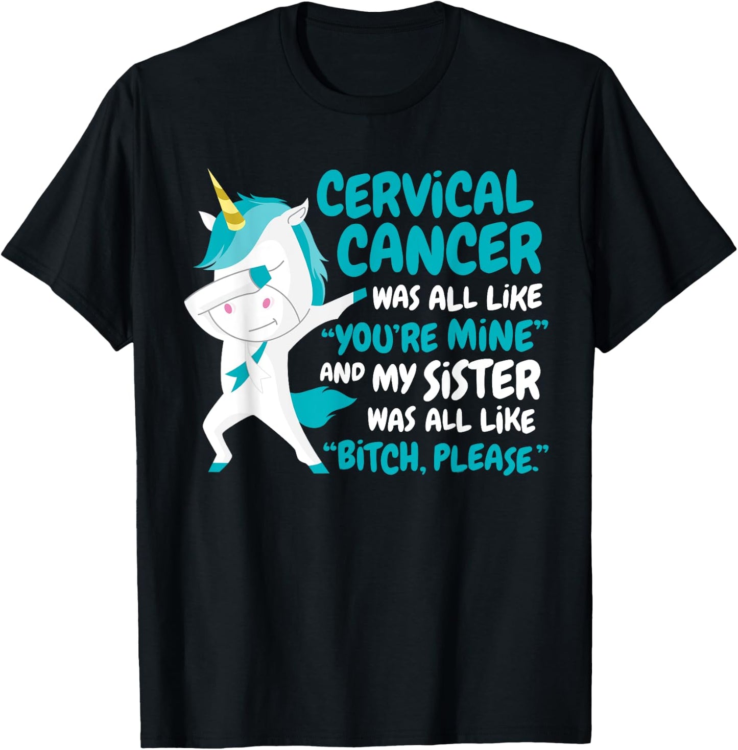 My Sister Cervical Cancer Survivor Support Quote Unicorn T-Shirt - T-Shirt | Black