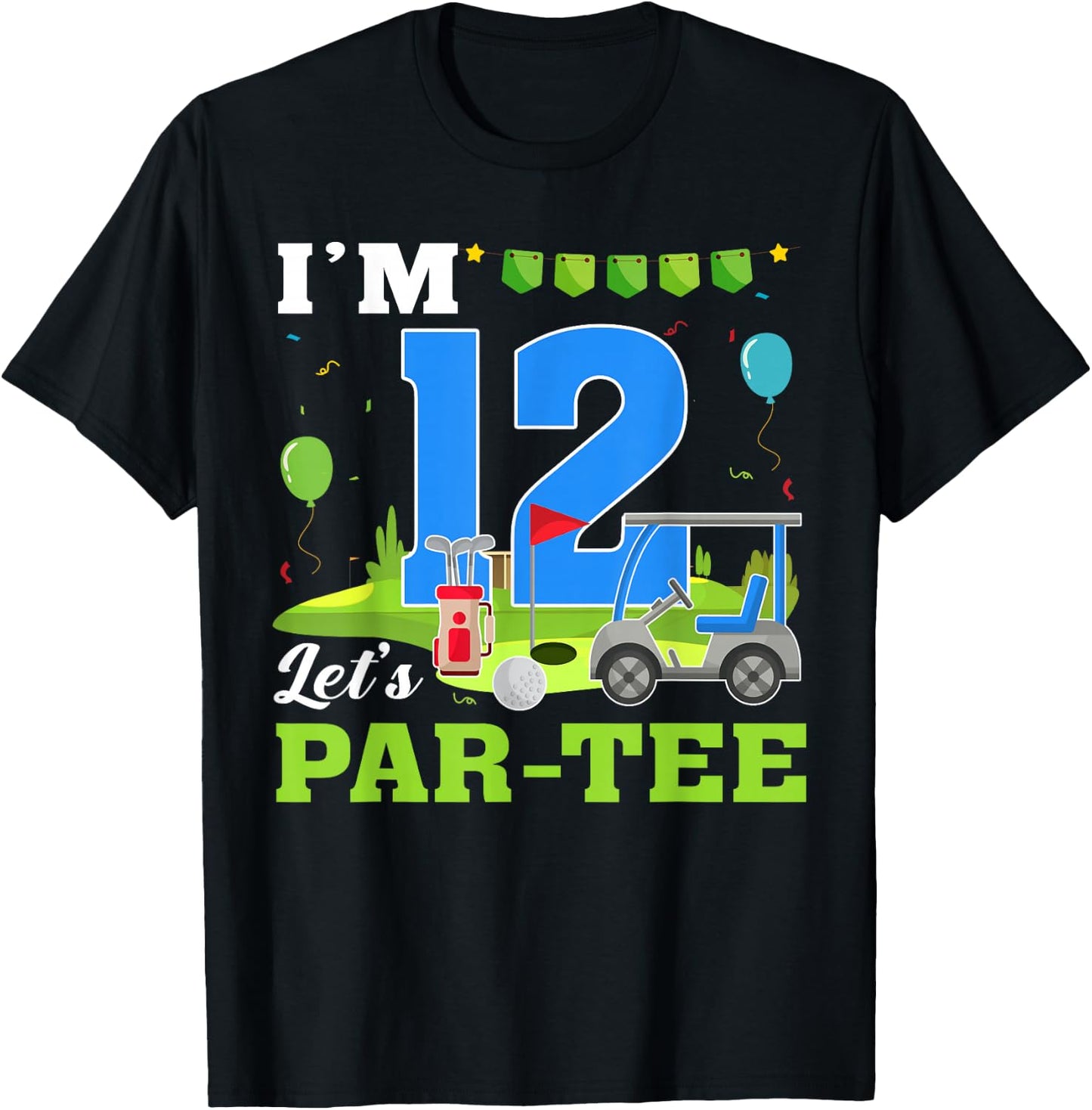 I'm 12 Let's Par- Birthday Golf 12th Party Sport Kids T-Shirt - T-Shirt | Black