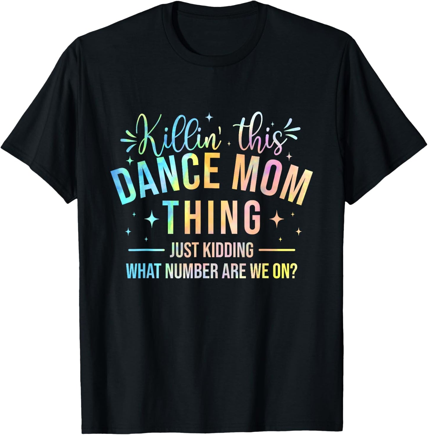 Killin' This Dance Mom Thing - Dancer Dancing Lover T-Shirt - T-Shirt | Black