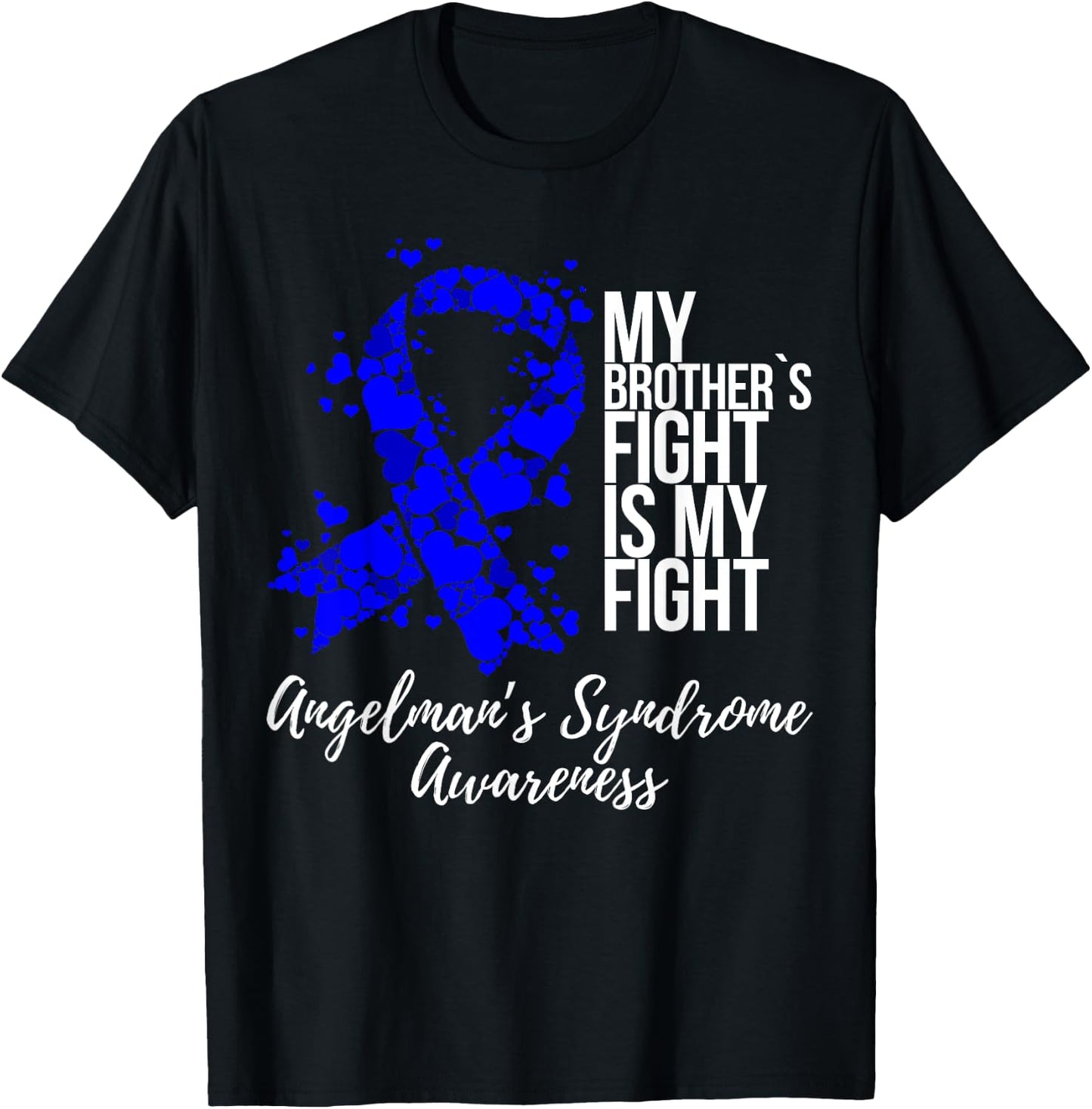 My Brother’s Fight Is My Fight Angelman Syndrome Awareness T-Shirt - T-Shirt | Black