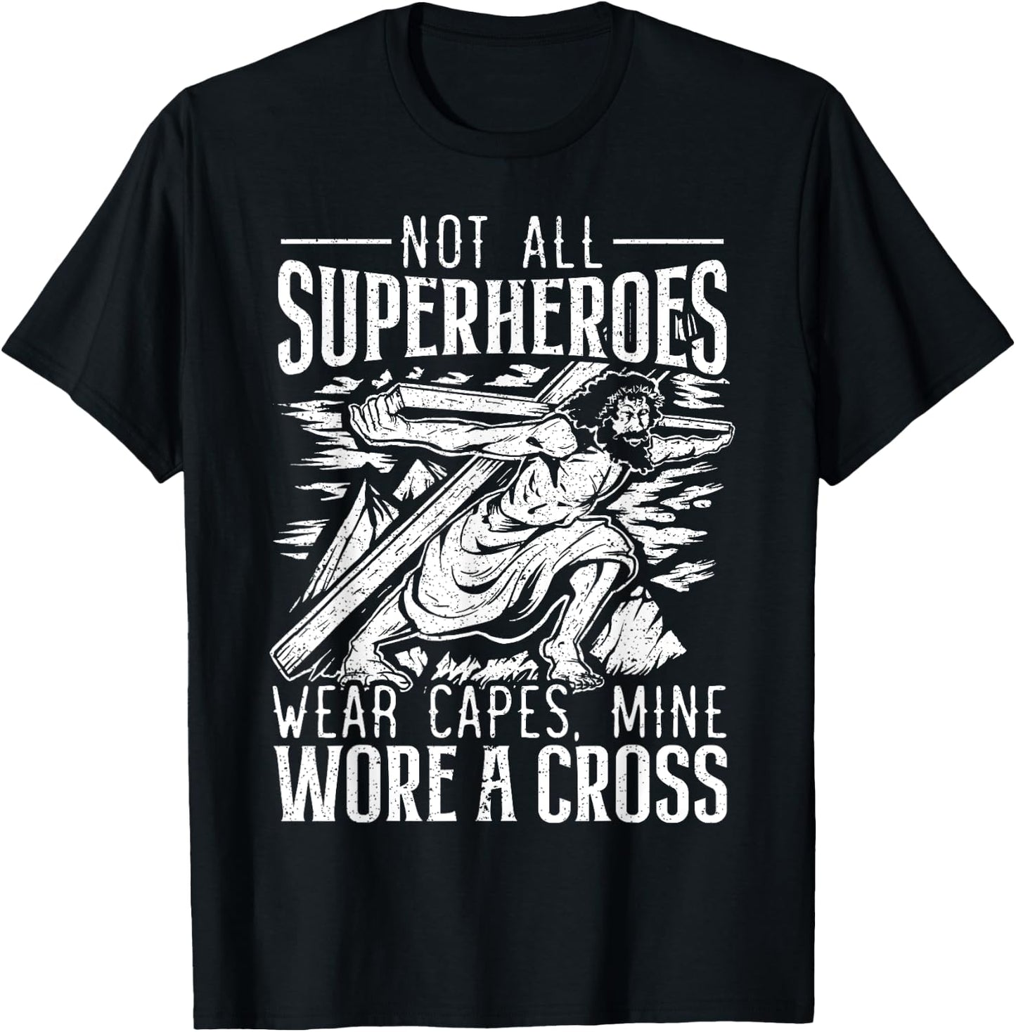 Not All Superheroes Wear Capes Mine Wore A Cross Jesus T-Shirt - T-Shirt | Black