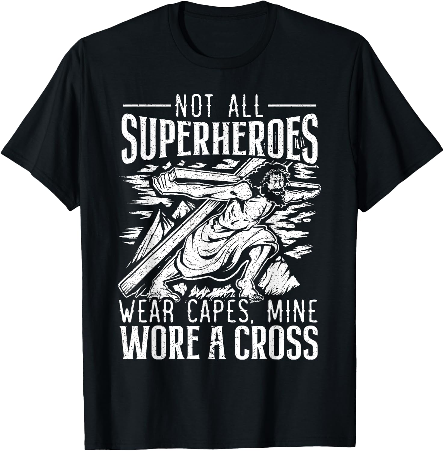 Not All Superheroes Wear Capes Mine Wore A Cross Jesus T-Shirt - T-Shirt | Black