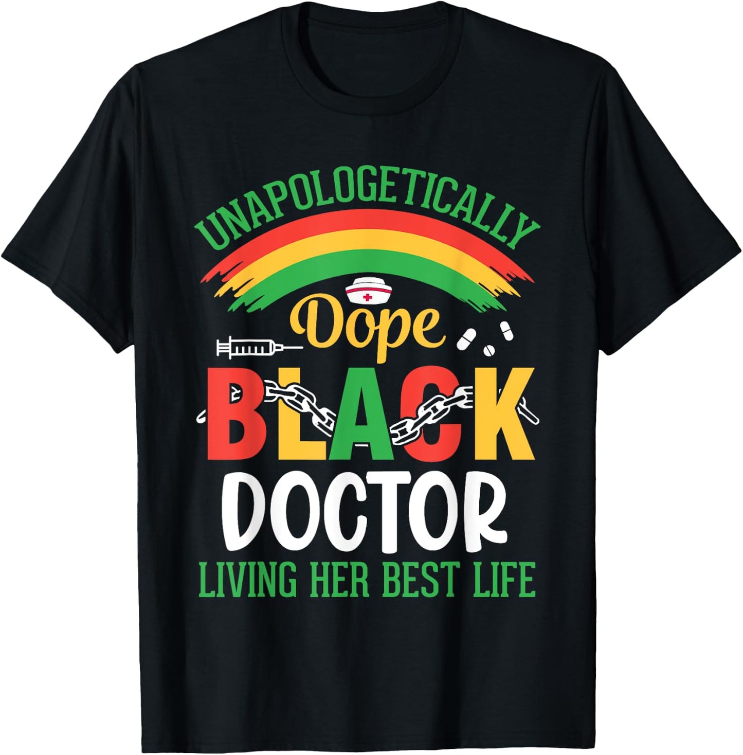 Unapologetically Dope Black Doctor Living Her Best Life T-Shirt - T-Shirt | Black