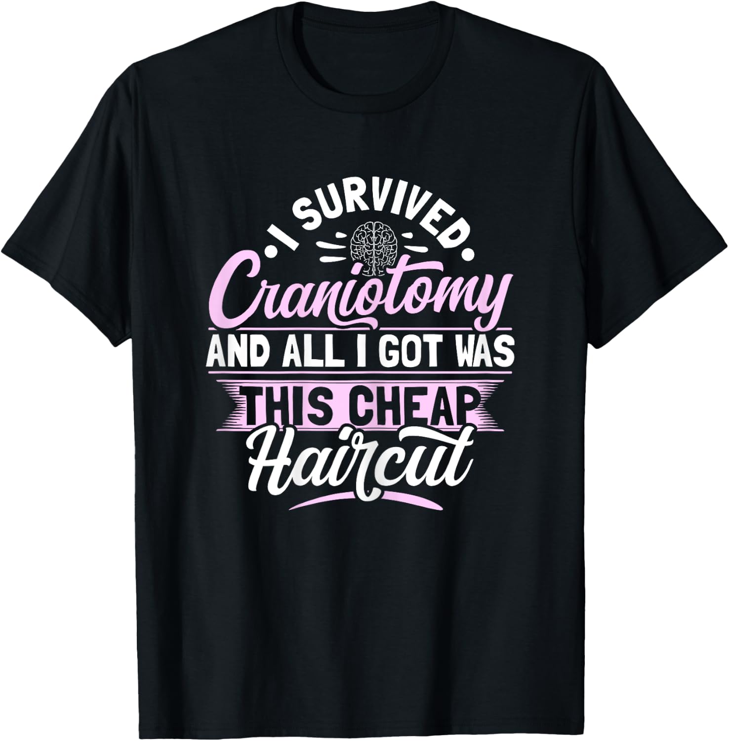 Craniotomy Brain Surgery Design for a Brain surgery survivor T-Shirt - T-Shirt | Black