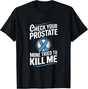 Check Your Prostate Mine Tried to Kill Me Blue Ribbon T-Shirt - T-Shirt | Black