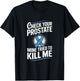 Check Your Prostate Mine Tried to Kill Me Blue Ribbon T-Shirt - T-Shirt | Black