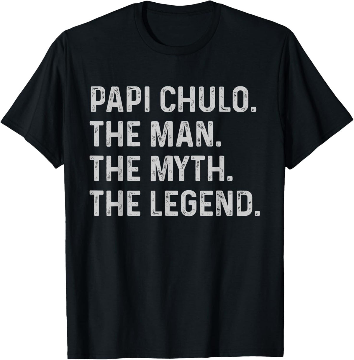 Papi Chulo The Man The Myth The Legend Gift Papi Chulo T-Shirt - T-Shirt | Black
