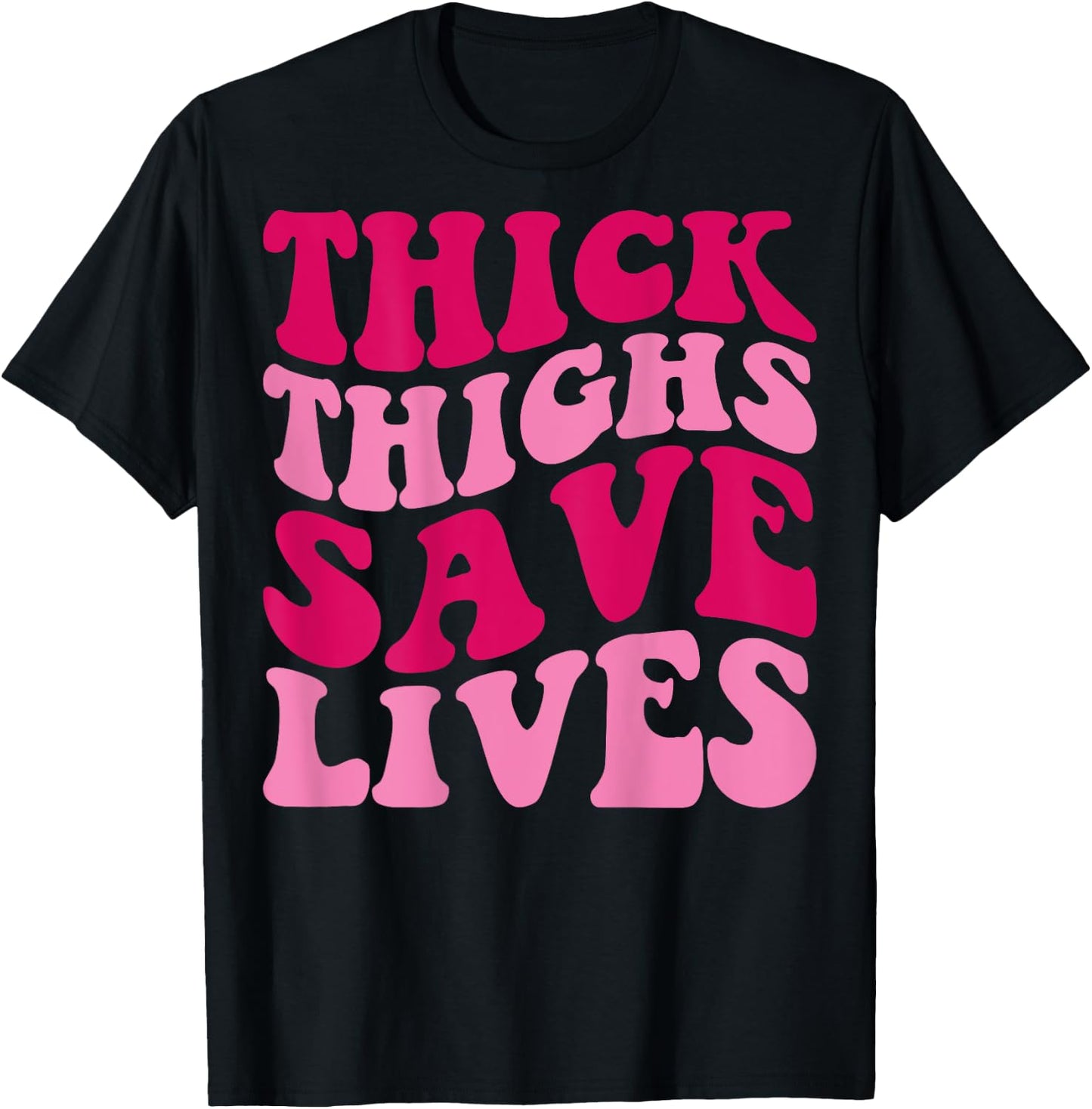 Thick Thighs Save Lives Funny Apparel Groovy Thicc Women T-Shirt - T-Shirt | Black