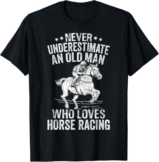 Never Underestimate An Old Man Who Loves Horse Racing T-Shirt - T-Shirt | Black