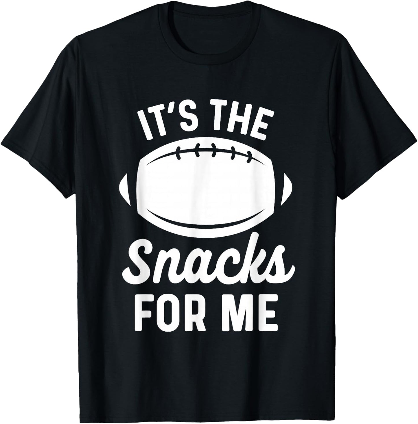 Im Just Here For The Snacks Football Shirt Funny T-Shirt - T-Shirt | Black