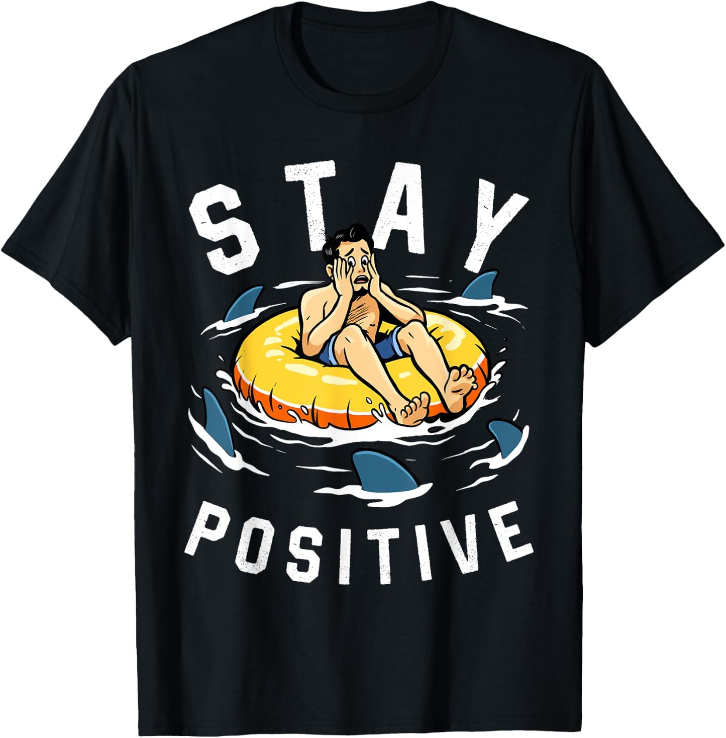Shark Shirt Stay Positive Shark Lover Wildlife Ocean Animal T-Shirt - T-Shirt | Black