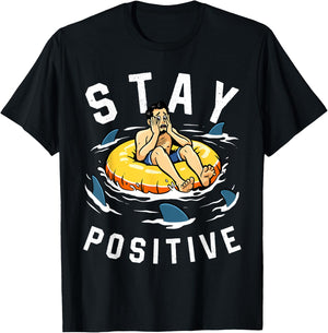 Shark Shirt Stay Positive Shark Lover Wildlife Ocean Animal T-Shirt - T-Shirt | Black
