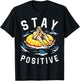 Shark Shirt Stay Positive Shark Lover Wildlife Ocean Animal T-Shirt - T-Shirt | Black