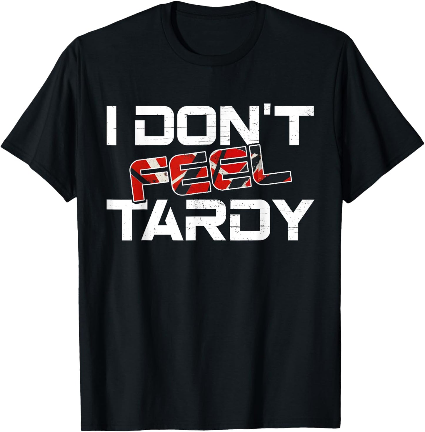 I Don't Feel Tardy Vintage Art Love Musician Funny Outfits T-Shirt - T-Shirt | Black